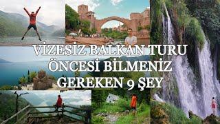 Vizesiz Balkan Turu Öncesi Bilmeniz Gereken 9 Şey