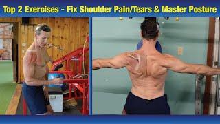 2 Most Important Exercises to Fix Shoulder Pain & Tears - Improve Posture (RELIEF IS HERE!)