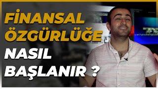 FİNANSAL ÖZGÜRLÜK İÇİN İLK ADIM