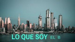 LO QUE SOY (Video Oficial) El B