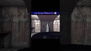 Car Escape Without Car  | Trolling  | #gaming #viralshorts #trending #granny #trollface #ytshorts