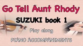 GO TELL AUNT RHODY | SUZUKI VIOLIN BOOK 1 - Violin practice play-along with Piano accompaniments