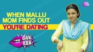 When Mallu Moms Find Out You're Dating | BakBak