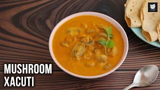 Mushroom Xacuti Curry | Protein Rich & Nutritious Mushroom Curry | Easy Curry Recipes | Chef Varun