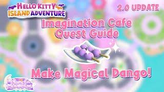 MAKE MAGICAL DANGO - IMAGINATION CAFE QUEST GUIDE
