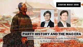 Party History and the Mao Era: Interview with Prof. Susanne Weigelin-Schwiedrzik by Felix Wemheuer