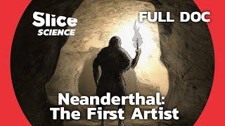 Were Neanderthals Capable of Producing Art? | SLICE SCIENCE | FULL DOCUMENTARY