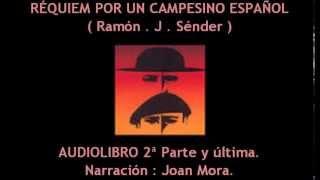 Réquiem por un campesino español AUDIOLIBRO 2ª Parte y última.Por Joan Mora.