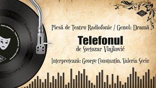 Telefonul - Svetozar Vlajković | Teatru pe Vinil | (teatru radiofonic: drama)