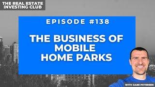 The Business of Mobile Home Parks with Daniel Weisfield (The Real Estate Investing Club #138)