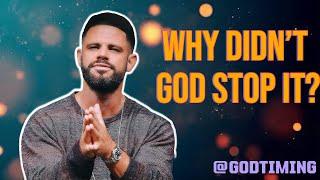 Why didn't GOD Stop It? * GOD TIMING *|| Pastor : STEVEN FURTICK.