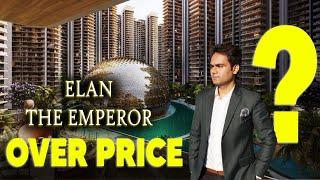 Elan The Emperor Sector 106 Dwarka Expressway IS IT OVER PRICE ?