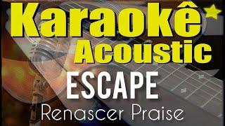 Renascer Praise - Escape (Karaokê Acústico) playback