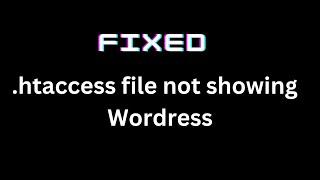 Fix the .htaccess File Missing Problem | WordPress