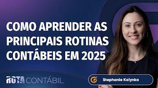 COMO APRENDER AS PRINCIPAIS ROTINAS CONTÁBEIS EM 2025