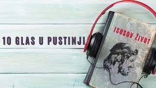 10 Glas u pustinji - Isusov život (audio knjiga)