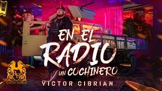 Victor Cibrian - En El Radio Un Cochinero (Lluvia De Balas) [Official Video]