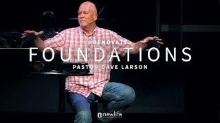 Foundations  |  Pastor Dave Larson  -  New Life CC