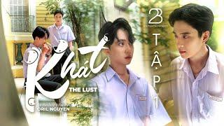 THE LUST - KHÁT | EP 1 Tran Vu Duc Duy, Vuong Huy [ 2B Entertainment ]