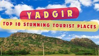 Yadgir | Top 10 Beautiful Tourist Places in Yadgir District | Yadgir Travel Guide | Karnataka