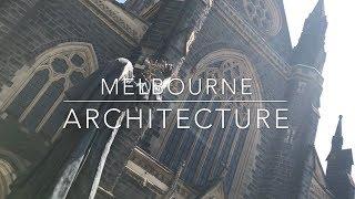 Melbourne’s Architecture (Part 1 of 2)