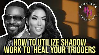 How to Utilize Shadow Work to Heal your Triggers by LIS & BILLY CARSON