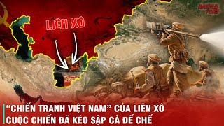 HÀNH TRÌNH 10 NĂM SA LẦY CỦA LIÊN XÔ TẠI AFGHANISTAN - CUỘC CHIẾN ĐÃ KÉO SẬP "ĐẾ CHẾ ĐỎ"