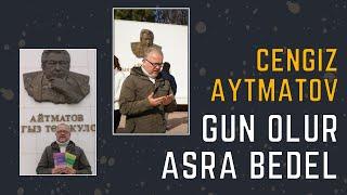 GÜN OLUR ASRA BEDEL / CENGİZ AYTMATOV