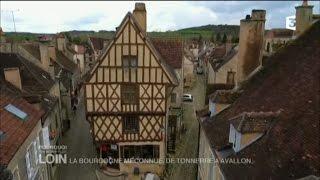 Pourquoi chercher plus loin - La Bourgogne méconnue, de Tonnerre à Avallon