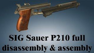 SIG Sauer P210: full disassembly & assembly