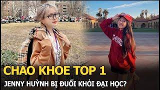 Chao khoe top 1, Jenny Huỳnh bị đuổi khỏi Đại học?