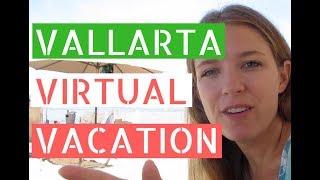 Puerto Vallarta Virtual Vacation // Life in Puerto Vallarta Vlog