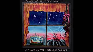 maggie antone - i don’t wanna hear about it feat. brendan walter (official audio)