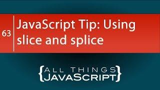 JavaScript Tip: Using slice and splice