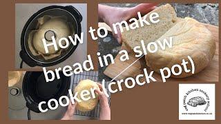 How to make bread in a slow cooker (crock pot)