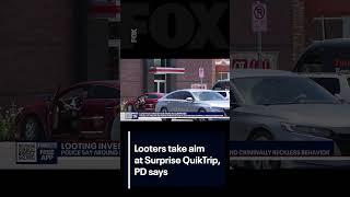 50+ people loot at a Arizona QuikTrip | FOX 10 Phoenix