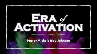 "Era of Activation" - Pastor Michele Irby Johnson (August 15, 2021)