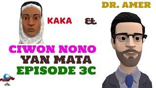 Ciwon Nono Ga Yan Mata | Gyaran Nono | Ciwon Nono | Kaka Da Dr. Amer Episode 3a #Nono #Mata #Magani