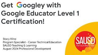 Get Googley with Google Educator Level 1 Certification!