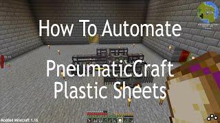 How To Automate The Production Of PneumaticCraft Plastic Sheets