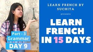 Learn French in 15 days (Day 9) - French Grammar Part - 3 | By Suchita Gupta | +91-8920060461