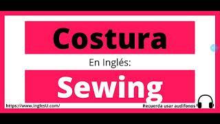 Cómo se dice Costura en inglés - Costura en ingles