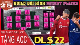 DLS 2022 | Buil đội hình cầu thủ bí ẩn SECRET PLAYER trên DLS 22 | Tặng luôn Acc