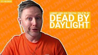 Limmy Twitch Archive // Dead by Daylight // [2020-10-27]