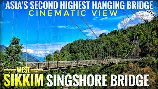 SINGSHORE BRIDGE, PELLING|| 2nd HIGHEST SUSPENSION BRIDGE OF INDIA || WEST SIKKIM EP:-08