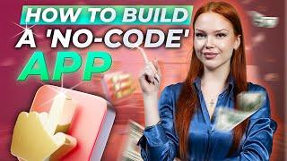 How to Build a 'No-Code' App and Make Money Without Coding Skills