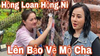 Nóng Hồng loan Hồng Ni, Lên Mộ Gấp Bảo về mộ Cha,Không cho kèn kèn làm chuyện xấu và...