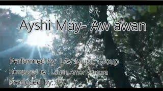 Ayshi May Aw-awan by LAVMusic Audio [Adivay 2019] Ibaloi song