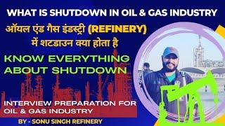 Plant Shutdown | What is Shutdown in oil and gas industry | Refinery and Petrochemical Shutdown