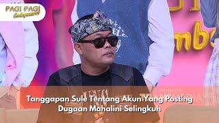 Tanggapan Sule Tentang Akun Yang Posting Dugaan Mahalini Selingkuh - PAGI PAGI AMBYAR(25/9/24) P2